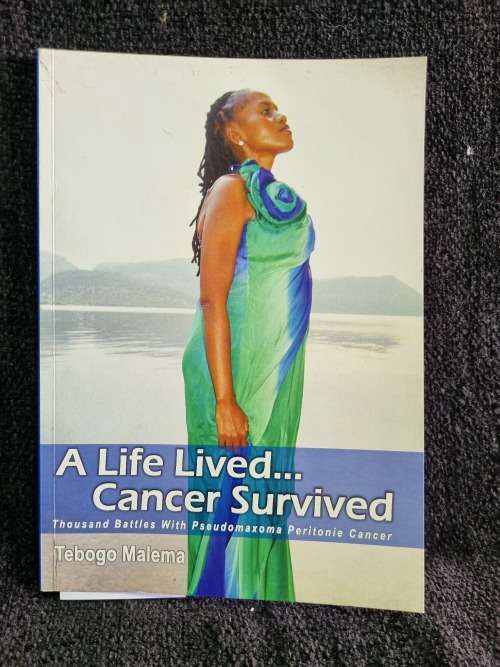A Life Lived... Cancer Survived by Tebogo Malema | Pseudomaxoma Peritonie Cancer