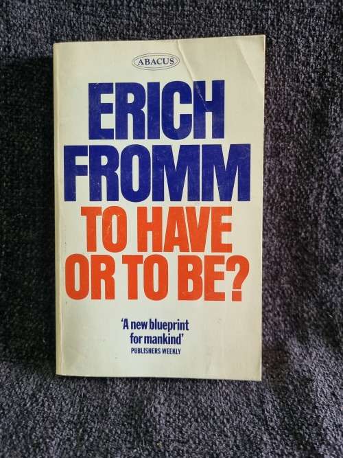 To Have or to Be? by Erich Fromm