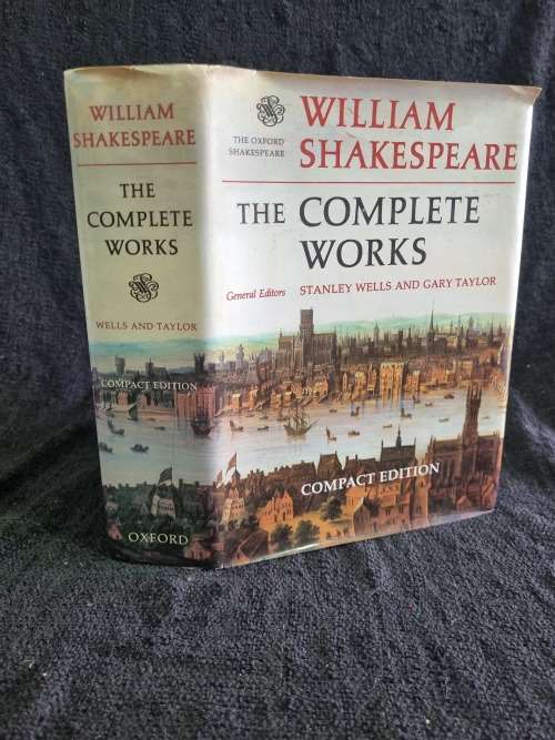 William Shakespeare ~ The Complete Works. Edited by Stanley Wells and Gary Taylor