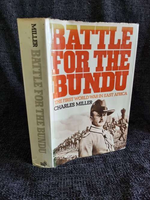 Battle for the Bundu | The First World War in East Africa by Charles Miller