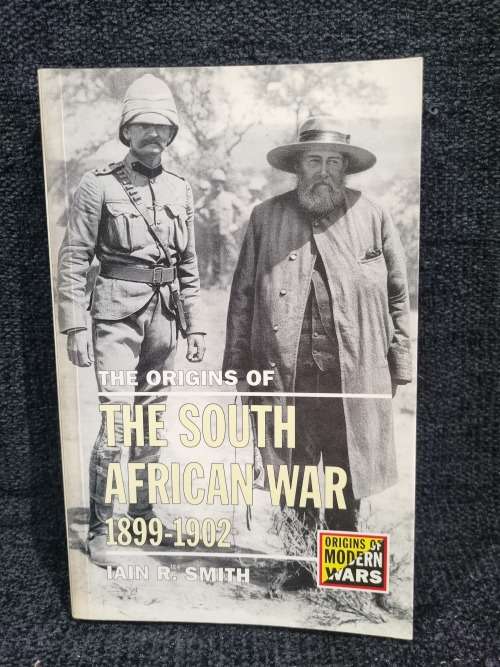 The Origins of the South African War | 1899 - 1902 by Iain R Smith