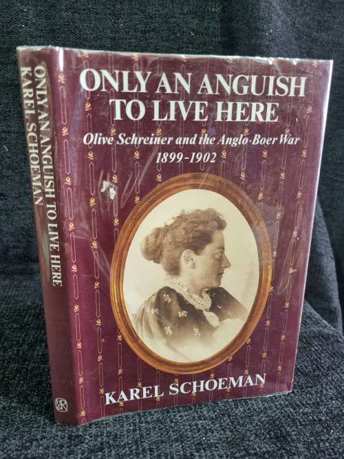 Only an Anguish to Live Here by Karel Schoeman