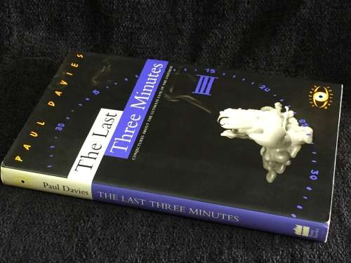 The Last Three Minutes: Conjecture About The Ultimate Fate Of The Universe by Paul C.W. Davies