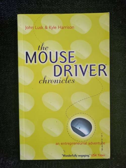 The Mouse Driver Chronicles by John Lusk and Kyle Harrison