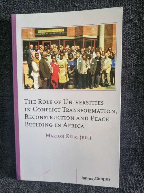 The Role of Universities in Conflict Transformation, Reconstruction ... in Africa| Marion Keim
