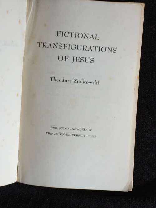 Fictional Transfigurations of Jesus by Theodore Ziolkowski