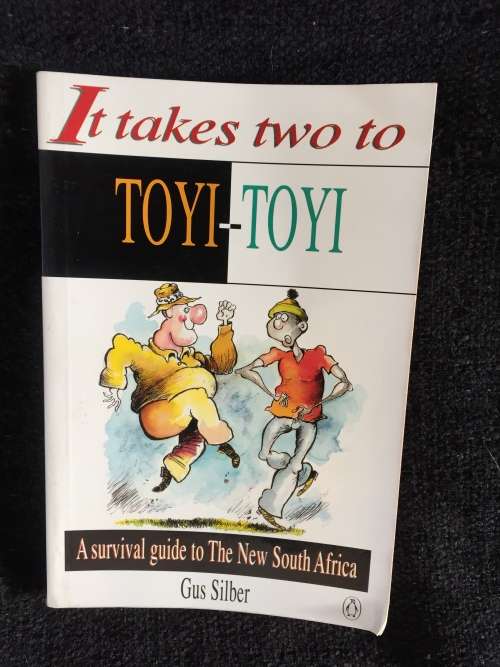 It Takes Two to Toyi-Toyi  by Gus Silber Illustrations Anthony Stiddolph