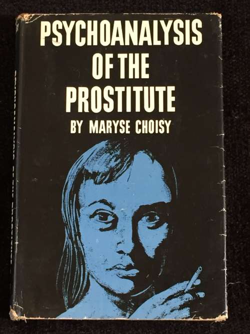 Psychoanalysis of the Prostit*te by Maryse Choisy
