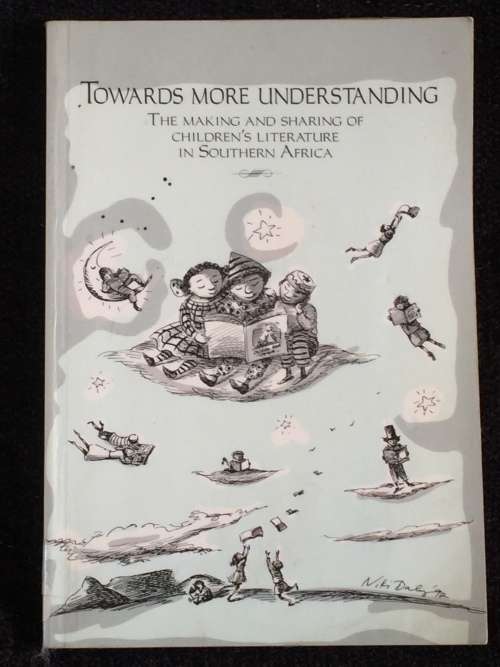 Towards More Understanding: The Making and Sharing of Children`s Literature in Southern Africa