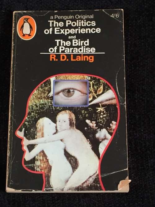 The Politics of Experience and The Bird of Paradise by R.D. Laing
