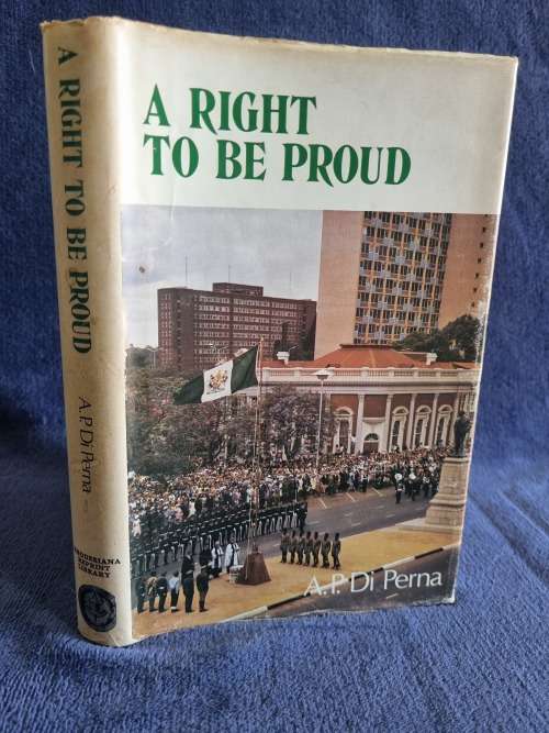 A Right to be Proud by A P Di Perna  | Rhodesiana