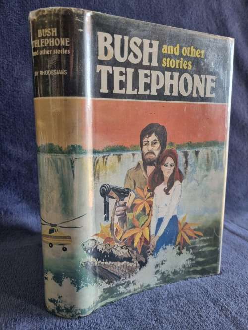 Bush Telephone and Other Stories by Rodesians  | Rhodesiana