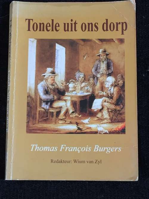 Tonele uit ons dorp - Thomas Francois Burgers 2007