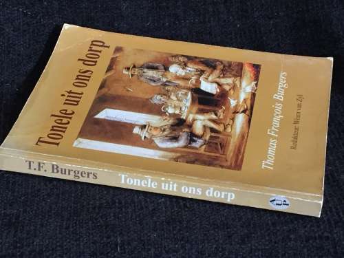 Tonele uit ons dorp - Thomas Francois Burgers 2007