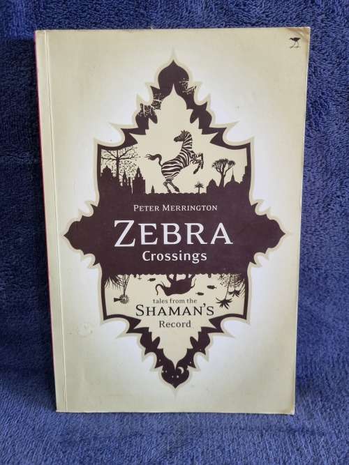 Zebra Crossing by Peter Merrington | Tales From the Shaman`s Record