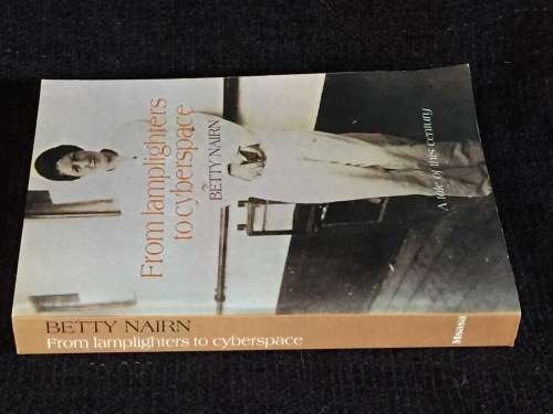 From Lamplighters to Cyberspace : A Tale of This Century by Betty Nairn | Signed Limited Edition