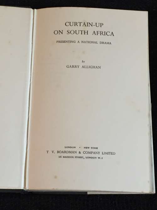 Curtain-Up on South Africa : Presenting a National Drama by Garry Allighan First Edition 1960