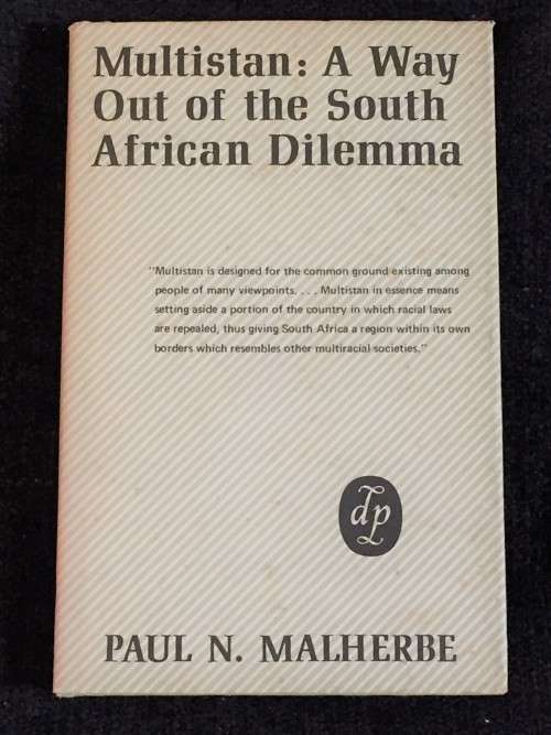 Multistan: A Way Out of the South African Dilemma by Paul N Malherbe 1974