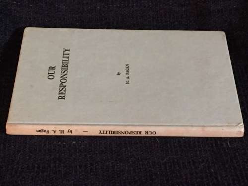 Our Responsibility by HA Fagan | A Discussion of South Africas Racial Problems 1st Edition