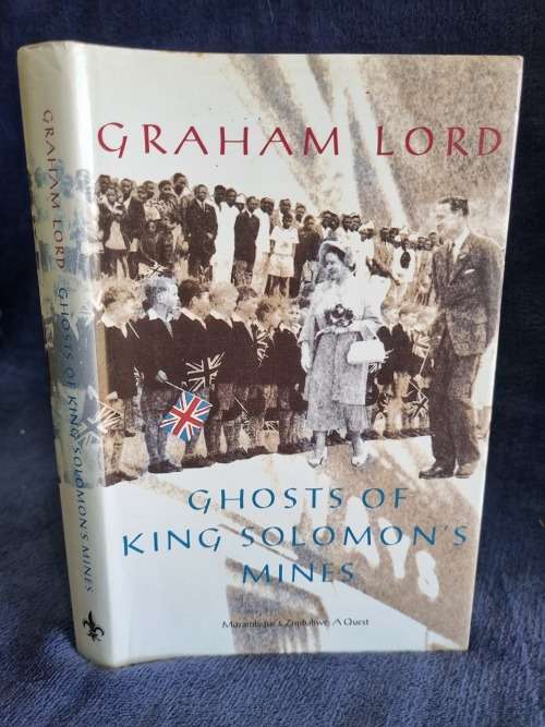 Ghosts of King Solomon`s Mines by Graham Lord  | Rhodesiana
