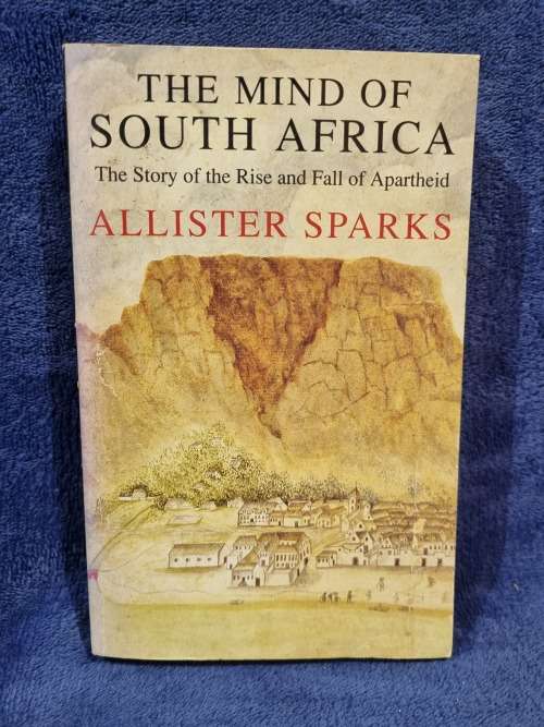The Mind of South Africa by Allister Sparks