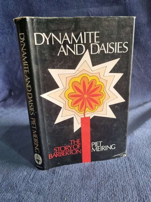 Dynamite and Daisies by Piet Meiring