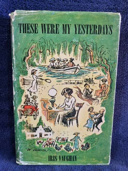 These Were My Yesterdays by Iris Vaughan