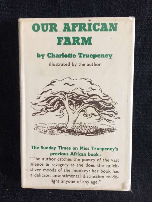 Our African Farm by Charlotte Truepeney | Rhodesiana