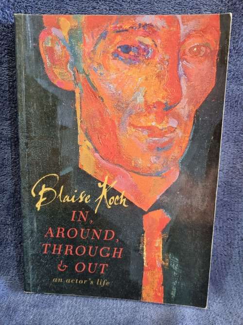 In, Around, Through and Out by Blaise Koch | An Actors Life