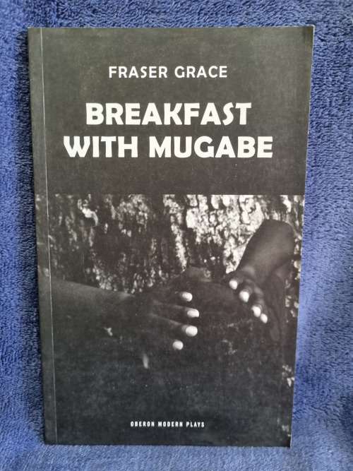 Breakfast with Mugabe by Fraser Grace