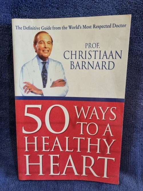 50 Ways to a Healthy Heart by Prof Christiaan Baenard