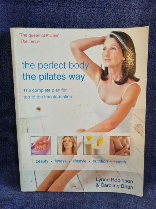 The Perfect Body the Pilates Way by Lynne Robinson and Caroline Brien