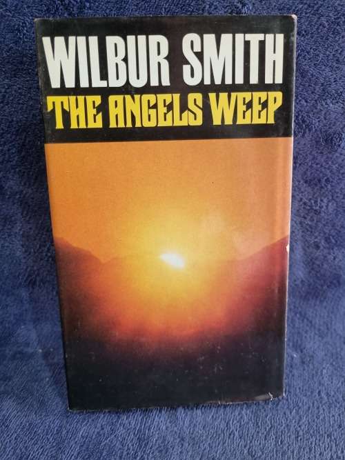 The Angels Weep by Wilbur Smith | First Edition 1982