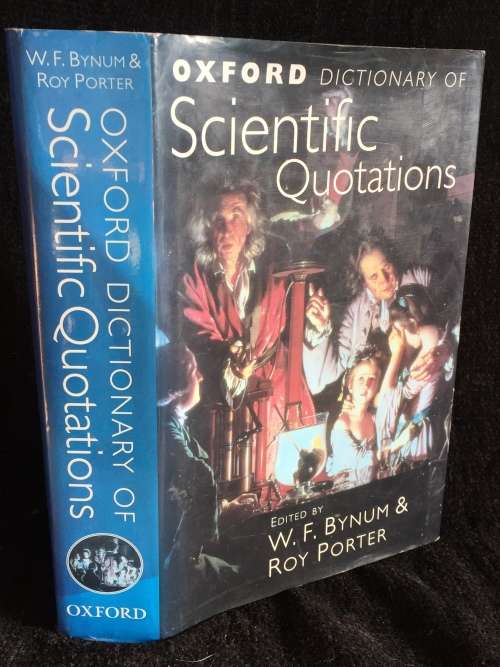 Oxford Dictionary of Scientific Quotations by W. F. Bynum and Roy Porter