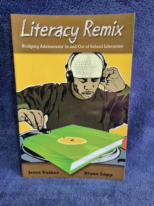 Literacy Remix by Jesse Gainer and Diane Lapp