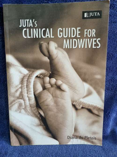 Juta`s Clinical Guide for Midwives by Diana Du Plessis