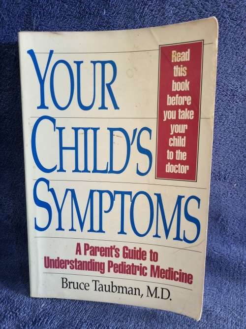 Your Childs Symptoms by Bruce Taubman Md