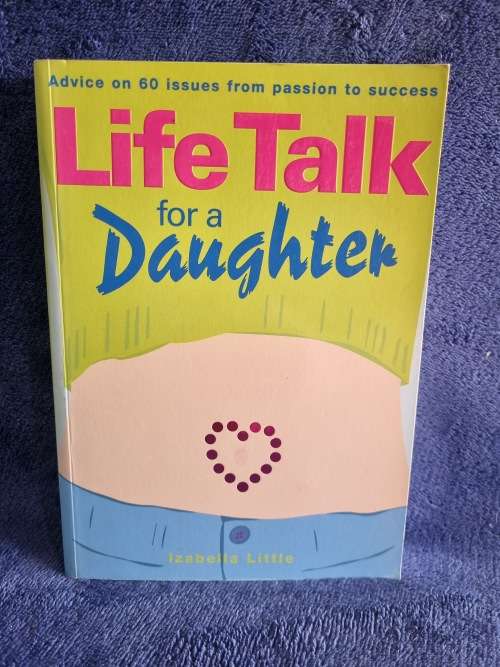 Life Talk for a Daughter by Izabella Little