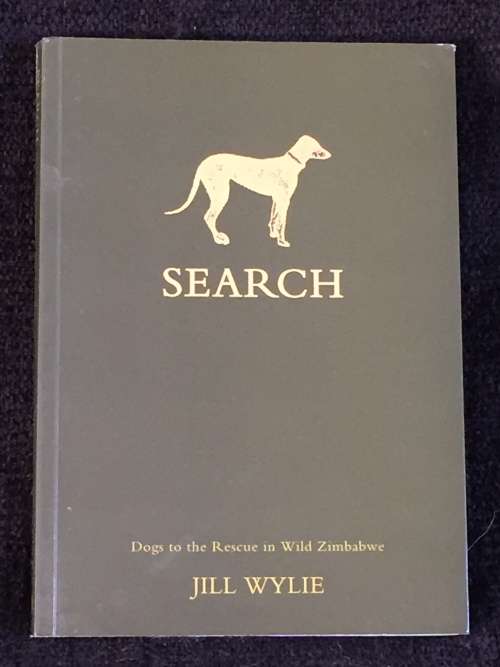 Search: Dogs to the Rescue in Wild Zimbabwe by Jill Wylie | Rhodesiana