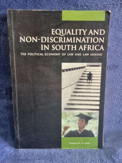 Equality  and Non-Discrimination in South Africa by  Shadrack B O Gutto