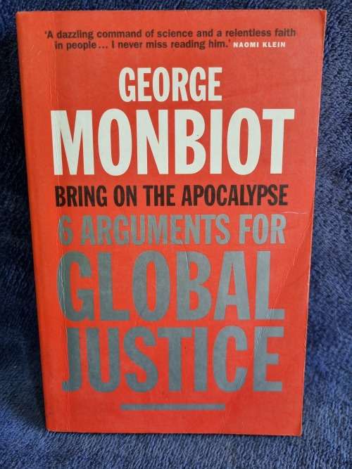 Bring on the Apocalypse by George Monbiot