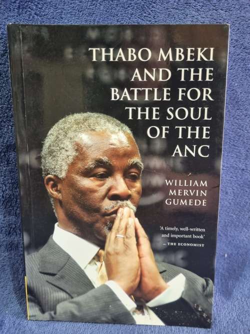 Thabo Mbeki and the Battle for the Soul of the ANC by William Mervin Gumede
