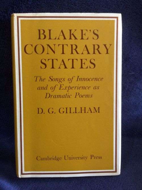 Blakes Contrary States: The `Songs of Innocence and of Experience` as Dramatic Poems by DG Gillham