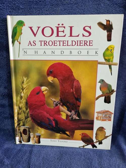 Voels as Troeteldiere `n Handboek by Tony Tilford