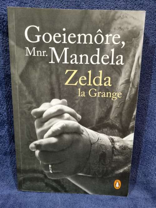 Goeiemore, Mnr Mandela by Zelda La Grange