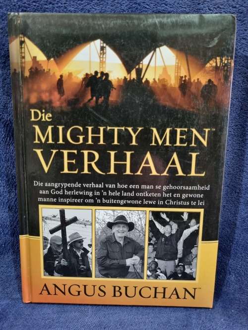 Die Mighty Men Verhaal by Angus Buchan