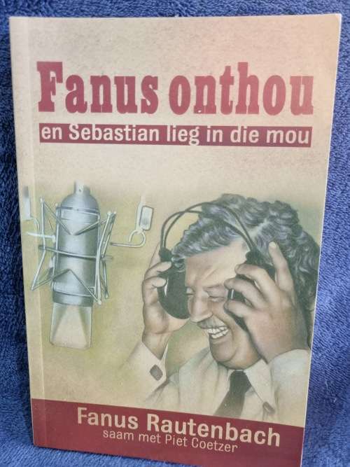 Fanus Onthou en Sebastian Lieg in die Mou by Fanus Rautenbach and Piet Coetzer
