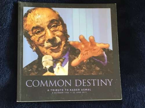 Common Destiny, A Tribute to Kader Asmal 8 October 1934 - 22 June 2011 | Signed by Asmal`s wife