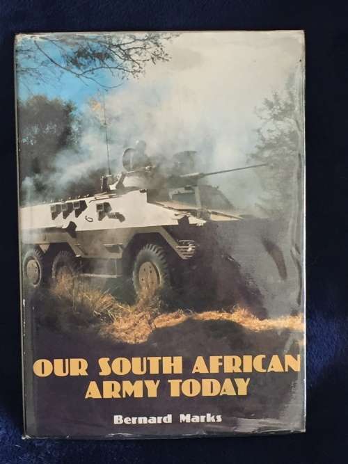 Our South African Army Today by Bernard Marks | First Edition Hard Cover 1977