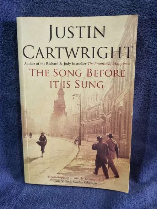 The Song Before it is Sung by Justin Cartwright